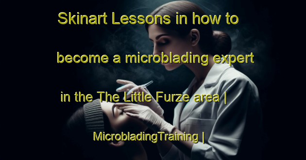 Skinart Lessons in how to become a microblading expert in the The Little Furze area | MicrobladingTraining | MicrobladingClasses | SkinartTraining-Ireland
